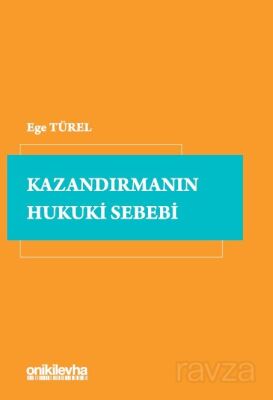 Kazandırmanın Hukuki Sebebi - 1