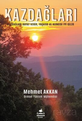 Kazdağları / Hayat Verir, Yaşatır ve Herkese İyi Gelir - 1