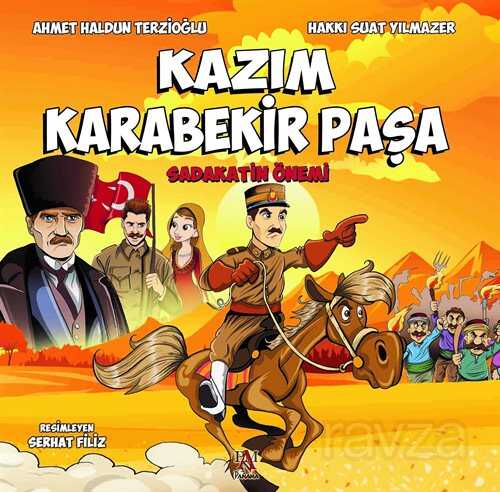 Kazım Karabekir Paşa / Sadakatin Önemi - 1