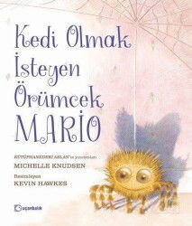 Kedi Olmak İsteyen Örümcek Mario - Uçanbalık Yayınları