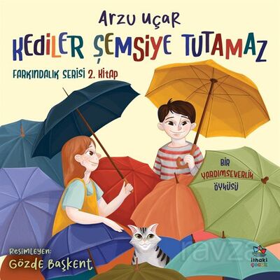 Kediler Şemsiye Tutamaz / Farkındalık Serisi 2. Kitap - 1