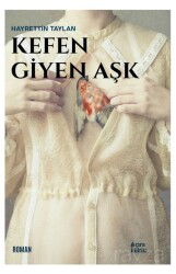 Kefen Giyen Aşk - Çıra Yayınları