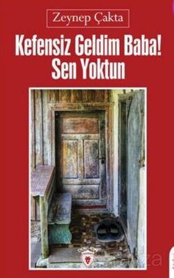 Kefensiz Geldim Baba! Sen Yoktun - 1