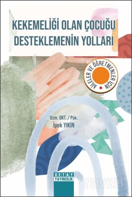 Kekemeliği Olan Çocuğu Desteklemenin Yolları - 1