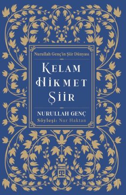 Kelam Hikmet Şiir / Nurullah Genç'in Şiir Dünyası - 1