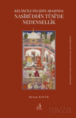 Kelam ile Felsefe Arasında Nasîrüddin Tûsî'de Nedensellik - 1