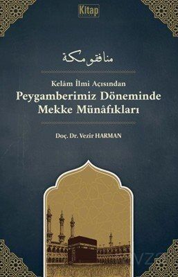 Kelam İlmi Açısından Peygamberimiz Döneminde Mekke Münafıkları - 1