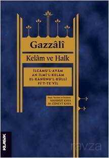 Kelam ve Halk İlcamu'l-avam an ilmi'l-kelam el-Kanunu'l-külli fi't-te'vil - Klasik Yayınları