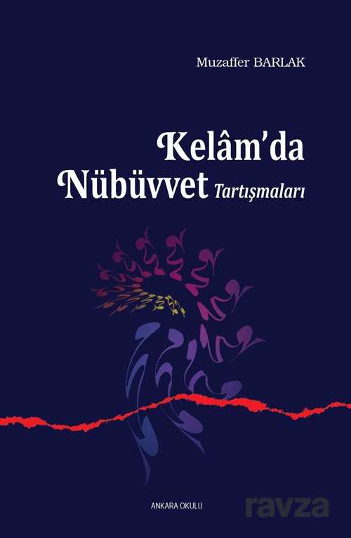 Kelam'da Nübüvvet Tartışmaları - Ankara Okulu Yayınları