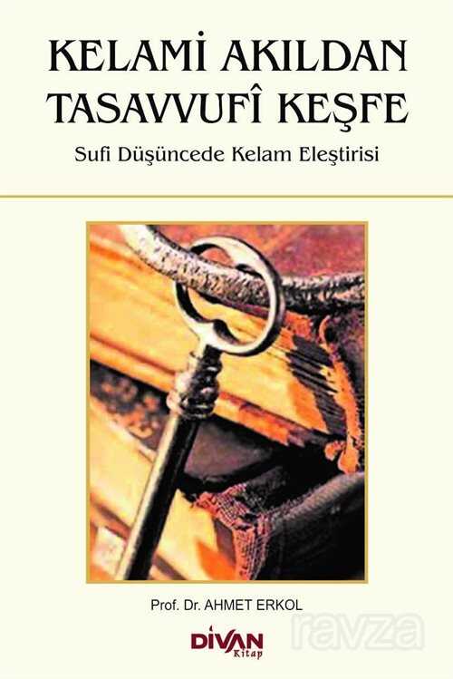 Kelami Akıldan Tasavvufi Keşfe - Divan Kitap