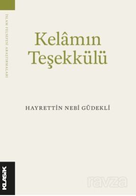 Kelam'ın Teşekkülü Bilgi, Varlık ve Tanrı - 1