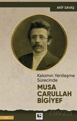 Kelamın Yenileşme Sürecinde Musa Carullah Bigiyef - Çınaraltı Yayın Dağıtım