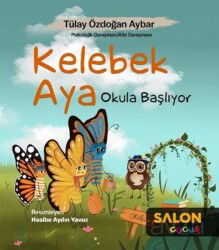 Kelebek Aya Okula Başlıyor - Salon Yayınları