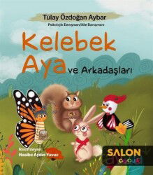 Kelebek Aya ve Arkadaşları - Salon Yayınları