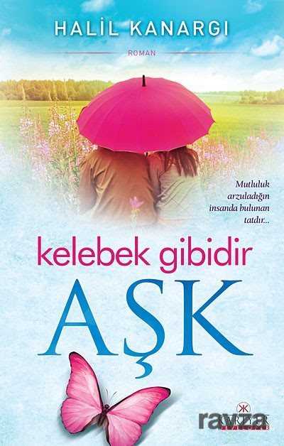 Kelebek Gibidir Aşk - Kariyer Yayıncılık