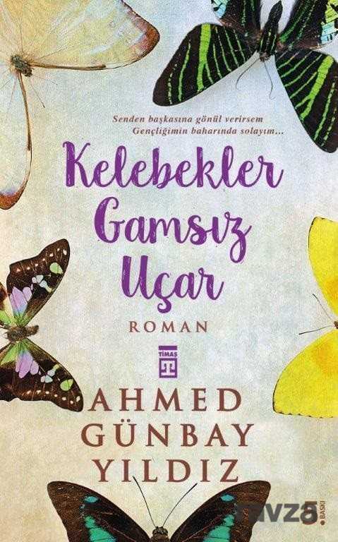 Kelebekler Gamsız Uçar - Timaş Yayınları
