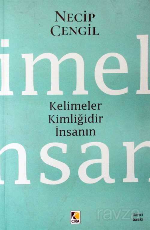 Kelimeler Kimliğidir İnsanın - Çıra Yayınları