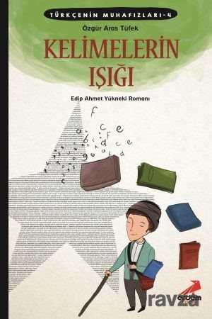 Kelimelerin Işığı / Türkçenin Muhafızları 4 - Erdem Çocuk Yayınları
