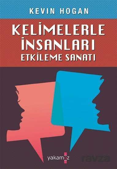 Kelimelerle İnsanları Etkileme Sanatı - Yakamoz Yayıncılık