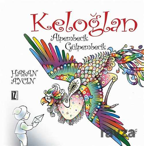 Keloğlan Alpembecik Gülpembecik - İz Yayıncılık