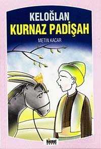 Keloğlan ile Kurnaz Padişah - Hikmet Neşriyat