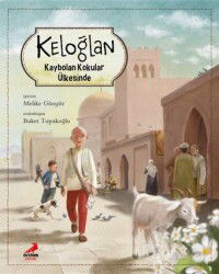 Keloğlan Kaybolan Kokular Ülkesinde - Erdem Çocuk Yayınları