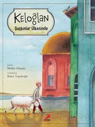 Keloğlan Şaşkınlar Ülkesinde - Erdem Çocuk Yayınları