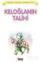 Keloğlanın Talihi / Dünya Çocuk Masalları - Hikmet Neşriyat