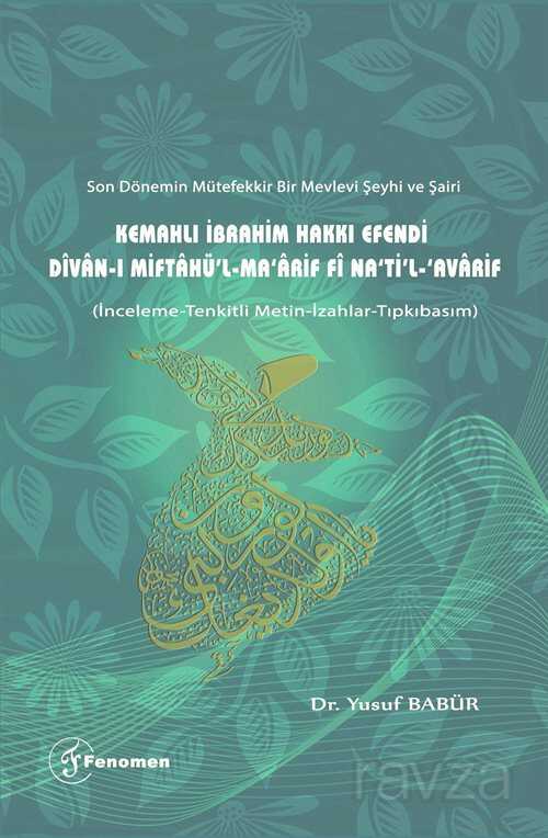 Kemahlı İbrahim Hakkı Efendi Divan-ı Miftahü'l-Ma'arif fî Na'ti'l-'Avarif - Fenomen Yayıncılık