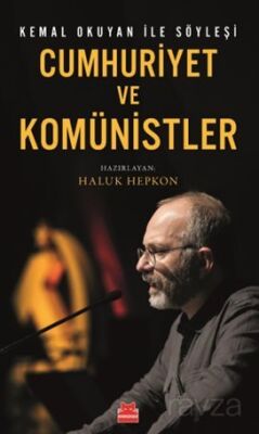 Kemal Okuyan ile Söyleşi Cumhuriyet ve Komünistler - 1