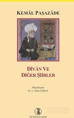 Kemal Paşazade Dîvan ve Diğer Şiirler - 1