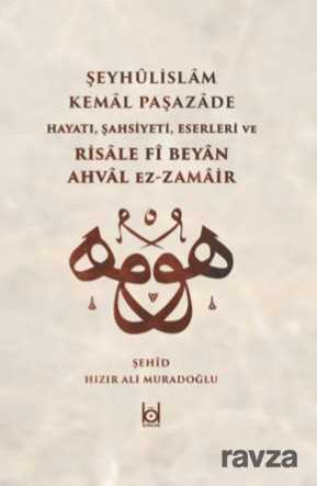 Kemal Paşazade ve Risale fî Beyan Ahval ez-Zamair - Kökler Derneği Yayınları