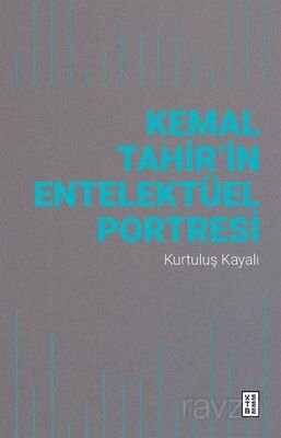 Kemal Tahir'in Entelektüel Portresi - 1