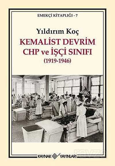 Kemalist Devrim CHP ve İşçi Sınıfı (1919-1946) - 1