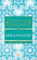 Kemalpaşazade / Osmanlı'nın Bilgeleri 5 - İlke Yayıncılık