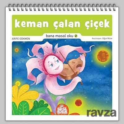 Keman Çalan Çiçek / Bana Masal Oku 2 - Nesil Çocuk Yayınları