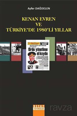 Kenan Evren ve Türkiye'de 1980'li Yıllar - 1