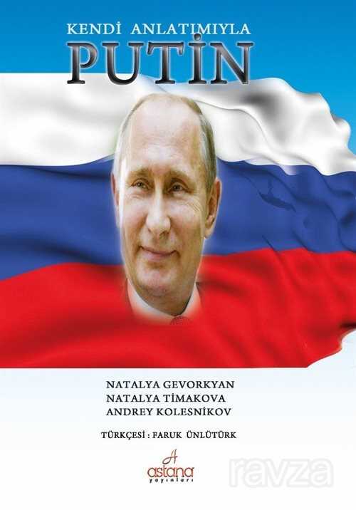 Kendi Anlatımıyla Putin - Astana Yayınları