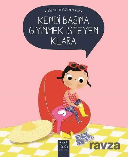 Kendi Başına Giyinmek İsteyen Klara - 1001 Çiçek Kitaplar
