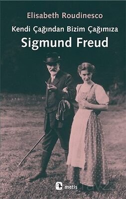 Kendi Çağından Bizim Çağımıza Sigmund Freud - 1