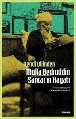 Kendi Dilinden Molla Bedruddin Sancar'ın Hayatı - 1