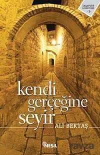 Kendi Gerçeğine Seyir - Nesil Yayınları