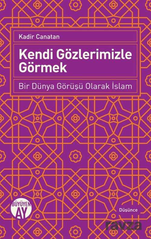 Kendi Gözlerimizle Görmek - Büyüyenay Yayıncılık