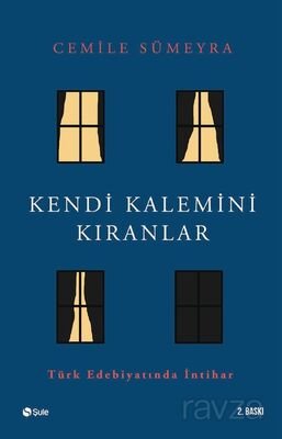 Kendi Kalemini Kıranlar Türk Edebiyatında İntihar - 1