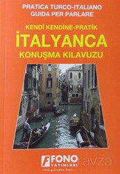 Kendi Kendine Pratik İtalyanca Konuşma Kılavuzu - Fono Yayınları
