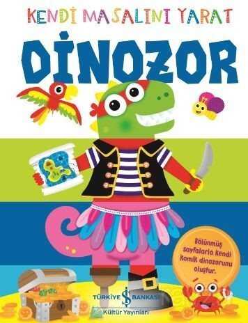 Kendi Masalını Yarat / Dinozor - İş Bankası Yayınları