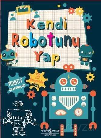 Kendi Robotunu Yap - İş Bankası Yayınları