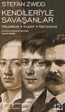 Kendileriyle Savaşanlar Hölderlin - Kleist - Nietzsche (Ciltsiz) - 1
