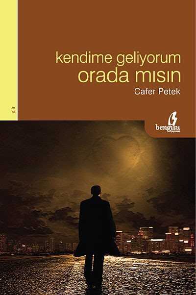 Kendime Geliyorum Orada mısın - Bengisu Yayınları