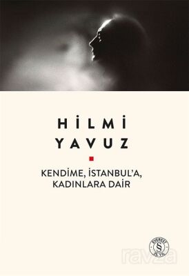 Kendime, İstanbul'a, Kadınlara Dair - 1